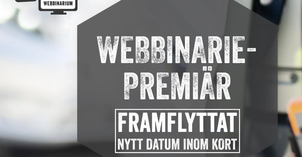 Webbinarium-framflyttat